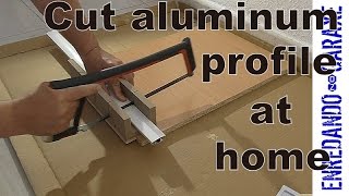 How to cut aluminum profiles at home [upl. by Sices]