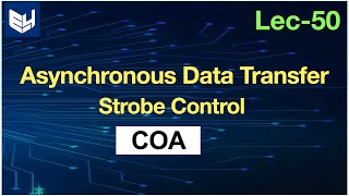 Asynchronous data transfer  Strobe control  COA  Lec50  Bhanu Priya [upl. by Medina397]