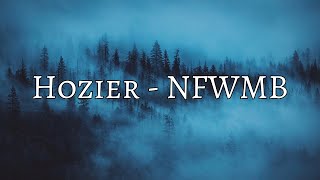 Hozier  NFWMB Lyrics [upl. by Gerg]