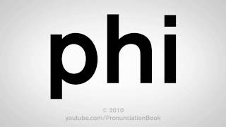 How To Pronounce Phi [upl. by Aleakam]