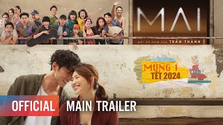 MAI  MAIN TRAILER  PHIM TẾT 2024 CỦA TRẤN THÀNH [upl. by Cid]