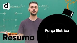 FÍSICA FORÇA ELÉTRICA  MINUTO RESUMO  DESCOMPLICA [upl. by Gschu]