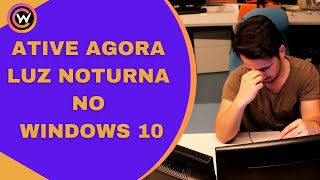 Olhos Cansados ao usar o PC  Ative agora Luz Noturna no Windows 10 [upl. by Rehpetsirhc182]