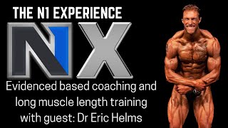 Evidenced based coaching amp partial ROM training The N1 Experience with guest Dr Eric Helms [upl. by Marb]