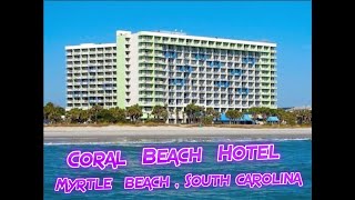 Coral Beach Resort amp Suites  Room 1148 and Property Tour  Myrtle Beach  South Carolina [upl. by Thom]