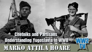 Chetniks and Partisans  Understanding Yugoslavia in WWII [upl. by Inglebert]