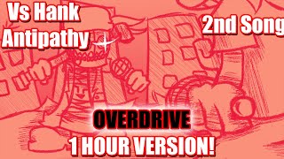 FNF VS HANK Antipathy  Overdrive 1 HOUR VERSION 2nd song in a new mod theme of Madness Combat [upl. by Cristie]