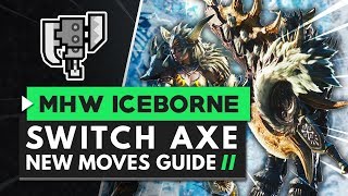 Monster Hunter World Iceborne  Switch Axe New Moves Guide [upl. by Hegyera120]