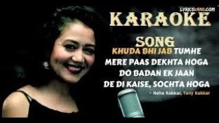 KARAOKE songKhuda Bhi Jab Video Song  Tony Kakkar amp Neha Kakkar⁠⁠⁠⁠ [upl. by Thomsen]