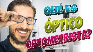 ¿Qué es un OPTICO OPTOMETRISTA 🤓 [upl. by Pollyanna796]