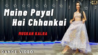 Maine Payal Hai Chhankai  Sangeet Choreography by Muskan Kalra [upl. by Aliahs]