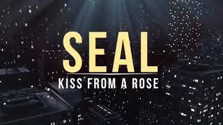 Seal  Kiss From A Rose  Lyrics [upl. by Annoyed619]