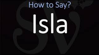 How to Pronounce Isla CORRECTLY Names Pronunciation [upl. by Norabel]