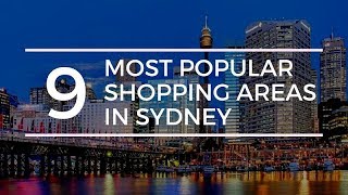 9 The Most Popular Shopping Areas in Sydney [upl. by Nnasus404]