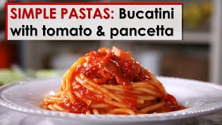 Simple Pastas Bucatini with Tomato and Pancetta [upl. by Maclaine]