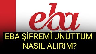 EBA Şifremi Unuttum Nasıl Öğrenirim EBA Şifre Yenileme [upl. by Harle113]