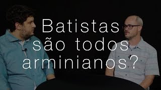 Batistas são todos arminianos  VE Entrevista Wilson Porte [upl. by Nairred]