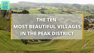 Top Ten Most Beautiful Villages in The Peak District [upl. by Elna]