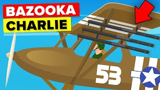 Bazooka Charlie  Pilot Who Attached A Bazooka To Plane [upl. by Idoux]