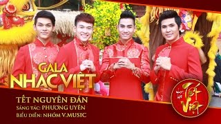 Tết Nguyên Đán  VMusic  Gala Nhạc Việt 1 [upl. by Retsbew]