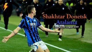 Shakhtar Donetsk  Atalanta 03 CARESSA 2019 [upl. by Shuler]