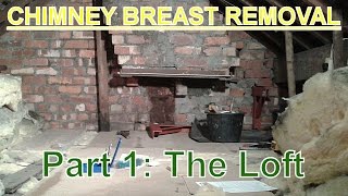 Chimney Breast Removal part 1 The Loft [upl. by Ramos]