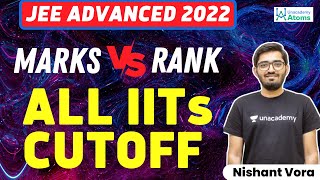 All IITs Cutoff  Marks vs Rank JEE Advanced 2022  Nishant Vora  Unacademy Atoms [upl. by Ahcila503]