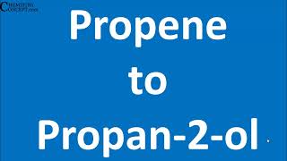 Propene to Propan  2 ol  Conversion of Organic Chemistry NCERT [upl. by Japha]