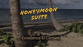 Excellence El Carmen Honeymoon Suite [upl. by Raknahs448]