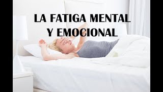 La fatiga mental y emocional [upl. by Jyoti]