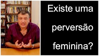 Existe uma perversão feminina  Christian Dunker  Falando nIsso 70 [upl. by Toomay]