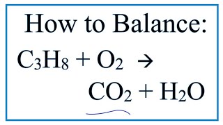 How to Balance C3H8  O2  CO2  H2O Propane Combustion Reaction [upl. by Duncan]