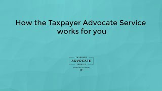 How the Taxpayer Advocate Service works for you [upl. by Tompkins]