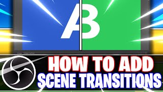 OBS Studio Ultimate Scene Transitions Guide OBS Studio Tutorial [upl. by Asiaj]