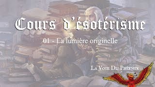 LVDP  Cours désotérisme  01 La lumière originelle [upl. by Egidio135]