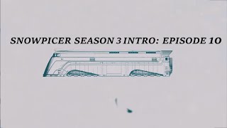 Snowpiercer  Season 3  Intro Episode 10 [upl. by Anen]