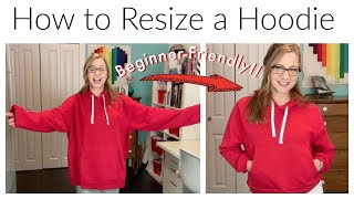 Resizing a Hoodie BEGINNERFRIENDLY [upl. by Guenevere]