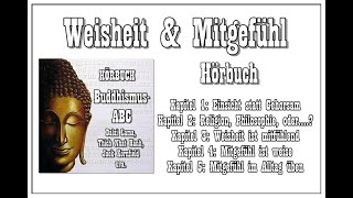 Weisheit amp Mitgefühl  Die Grundprinzipien des Buddhismus  Hörbuch [upl. by Eiramana537]