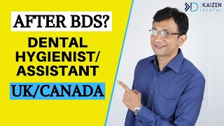 Dental HygienistAssistant in UK Or Canada After BDS [upl. by Ikiv]