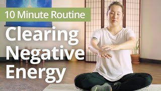 CLEARING NEGATIVE ENERGY  10 Minute Daily Routines [upl. by Adnilema68]