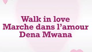 Walk in love –lyrics Dena Mwana [upl. by Esital308]