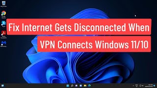 Fix Internet Gets Disconnected When VPN Connects Windows 1110 [upl. by Yrocal66]