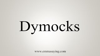 How To Say Dymocks [upl. by Aettam245]