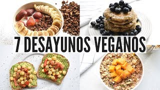 7 DESAYUNOS FÁCILES Y RÁPIDOS PARA LA SEMANA  VIDA VEGANA [upl. by Wamsley910]