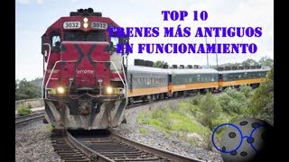 TOP 10 TRENES MÁS ANTIGUOS EN FUNCIONAMIENTO [upl. by Ketchum36]