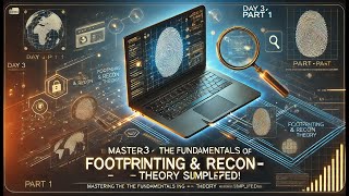 Day 3  Part 1 Footprinting amp Recon  Advanced Techniques Unveiled [upl. by Birkett765]