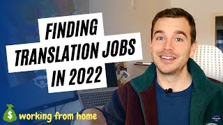 HOW TO FIND TRANSLATION JOBS IN 2022 Becoming a Freelance Translator [upl. by Orpah]