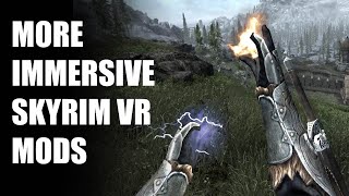 More Immersive Skyrim VR Mods [upl. by Shoemaker]