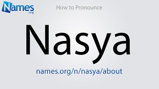 How to Pronounce Nasya [upl. by Lodmilla]