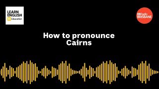 How to pronounce Cairns [upl. by Sert732]